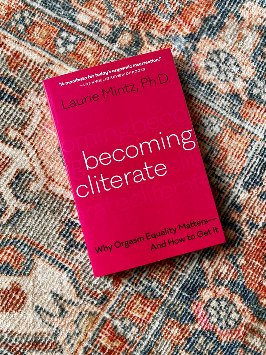 Becoming Cliterate - Why orgasm equality matters and how to get it