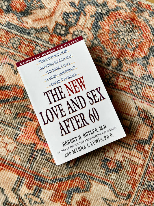 The New Love and Sex after 60